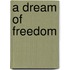 A Dream of Freedom