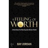 A Feeling of Worth by Bay Jordan