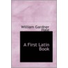 A First Latin Book door William Gardiner Hale