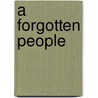 A Forgotten People door Mary Alice Thomas