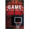 A Game & Much More by Noel White