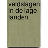 Veldslagen in de Lage Landen door L. de Vos