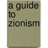 A Guide To Zionism door Jessie E. Sampter