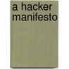 A Hacker Manifesto door McKenzie Wark