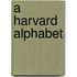 A Harvard Alphabet