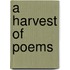 A Harvest Of Poems