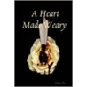 A Heart Made Weary by Madison Blue
