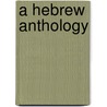 A Hebrew Anthology door Onbekend