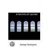 A Hermit Of Carmel door Professor George Santayana