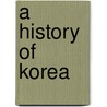 A History Of Korea door Kyung Moon Hwang