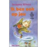 Ik ben ook op jou by José Vriens