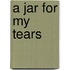 A Jar for My Tears