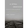 A Lethal Obsession by Robert S. Wistrich