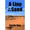 A Line In The Sand door Charlie King