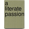 A Literate Passion by Md Henry Miller