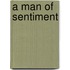 A Man Of Sentiment