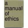 A Manual Of Ethics door John Stuart Mackenzie