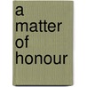 A Matter of Honour by Yoon Park