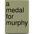 A Medal For Murphy