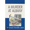 A Murder At Albany door Richard Neville Jack