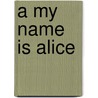 A My Name Is Alice by Steven Kellogg