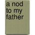 A Nod To My Father