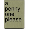A Penny One Please door Philip Battersby