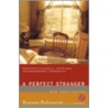 A Perfect Stranger door Roxana Robinson