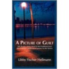A Picture of Guilt door Libby Fischer Hellmann