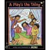 A Play's The Thing door Aliki