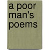 A Poor Man's Poems door Arlie E. Newberry