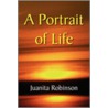 A Portrait Of Life door Juanita Robinson
