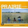 A Prairie Alphabet by Jo Bannatyne-Cugnet