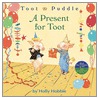 A Present for Toot by Holly Hobbie