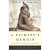 A Primate's Memoir door Robert M. Sapolsky