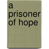 A Prisoner Of Hope by Rick Conner