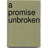 A Promise Unbroken door Al Lacy