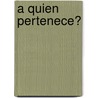 A Quien Pertenece? door Sigmar