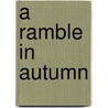 A Ramble In Autumn door Charles Alexander Johns