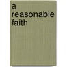 A Reasonable Faith door Arthur Crosby