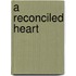 A Reconciled Heart