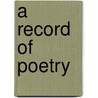 A Record Of Poetry by Maytresa Mein Lukstein