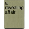 A Revealing Affair door John Moon