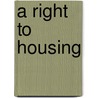 A Right To Housing door Chester Hartman