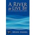 A River To Live By