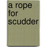 A Rope for Scudder door Clay More