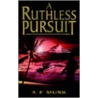 A Ruthless Pursuit door A.E. Musk