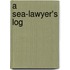 A Sea-Lawyer's Log