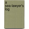 A Sea-Lawyer's Log door William Lang
