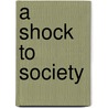 A Shock To Society door Florence Warden